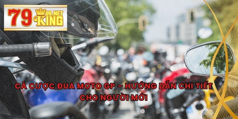 Cá Cược Đua Moto GP