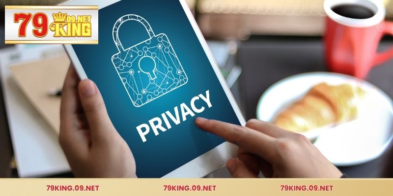 Các phương thức 79KING áp dụng để bảo vệ quyền riêng tư