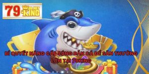Nâng Cấp Súng Bắn Cá